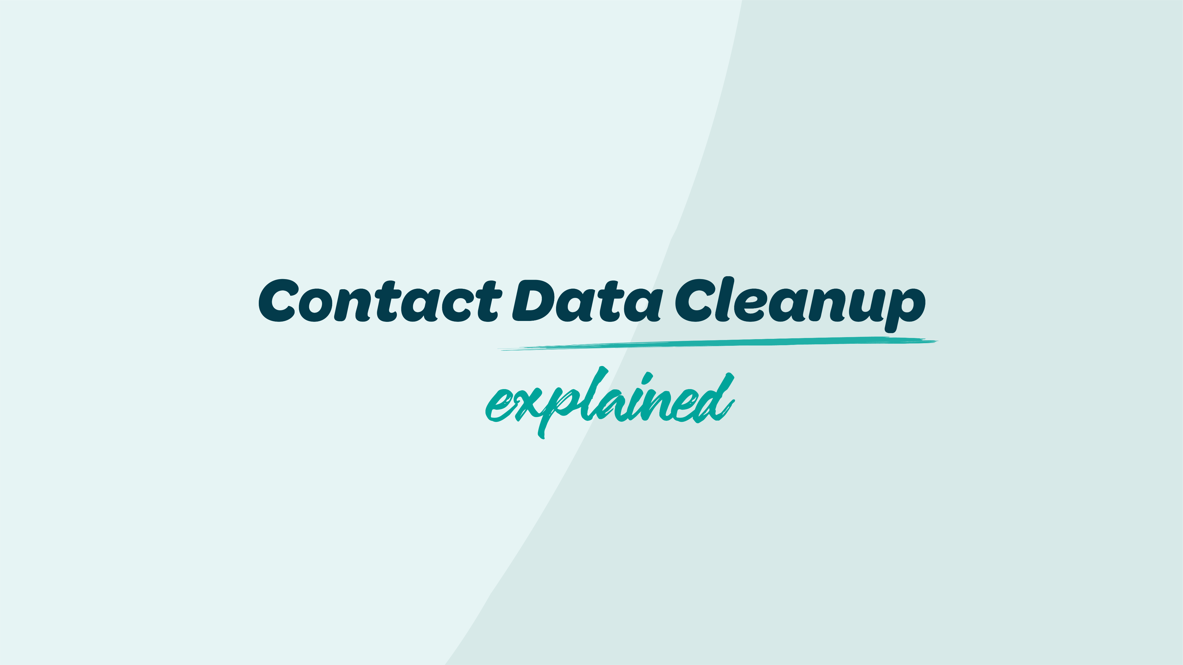 Contact Data Cleanup ~ Explained tour preview